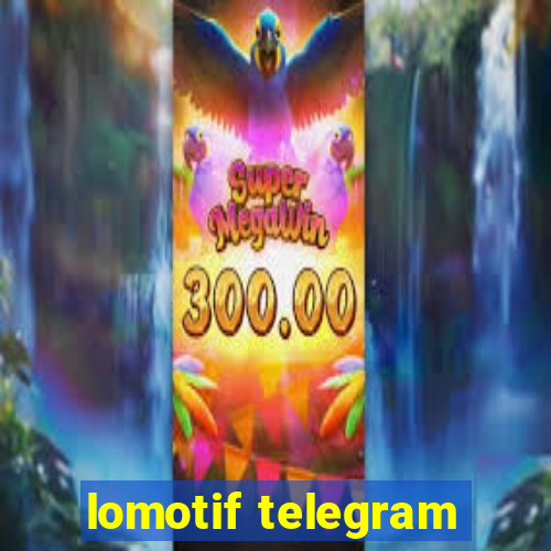 lomotif telegram